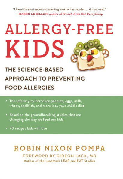 Allergy-Free Kids: The Science-Based Approach to Preventing Food Allergies