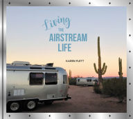 Title: Living the Airstream Life, Author: Cintia InÃs Agosti