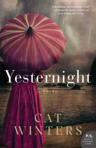 Title: Yesternight: A Novel, Author: Cat Winters