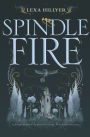 Spindle Fire (Spindle Fire Series #1)