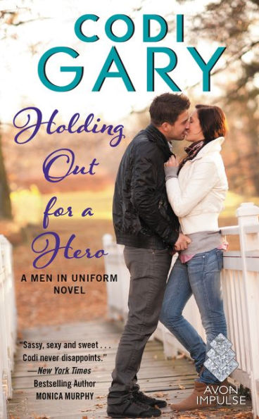 Holding Out for a Hero: A Men in Uniform Novel