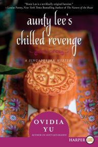 Title: Aunty Lee's Chilled Revenge: A Singaporean Mystery, Author: Ovidia Yu