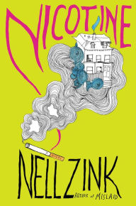 Title: Nicotine, Author: Nell Zink