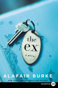 Title: The Ex, Author: Alafair Burke