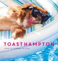 Title: ToastHampton: How to Summer in Style, Author: Katie Sturino