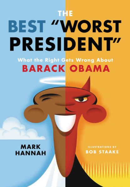 the Best "Worst President": What Right Gets Wrong About Barack Obama