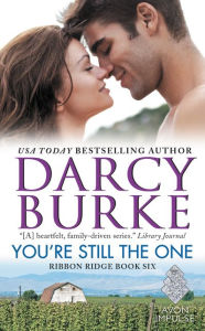 Title: You're Still the One (Ribbon Ridge Series #6), Author: Darcy Burke