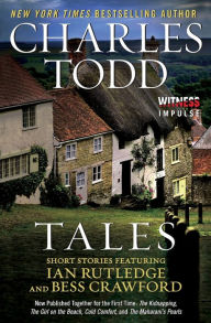 Title: Tales: Short Stories Featuring Ian Rutledge and Bess Crawford, Author: Charles Todd