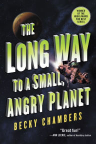 Title: The Long Way to a Small, Angry Planet, Author: Becky Chambers