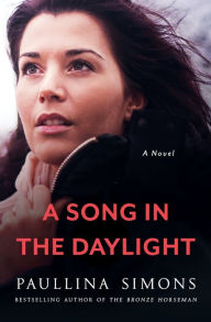 Title: A Song in the Daylight: A Novel, Author: Paullina Simons