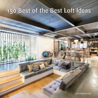 Title: 150 Best of the Best Loft Ideas, Author: Inc. LOFT Publications