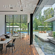 Title: 150 Best of the Best House Ideas, Author: Francesc Zamora