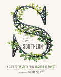 Alternative view 1 of S Is for Southern: A Guide to the South, from Absinthe to Zydeco