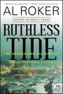 Ruthless Tide: The Heroes and Villains of the Johnstown Flood, America's Astonishing Gilded Age Disaster