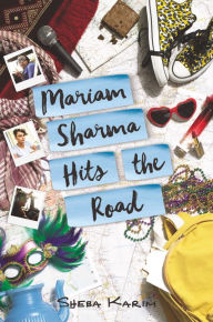 Title: Mariam Sharma Hits the Road, Author: Sheba Karim