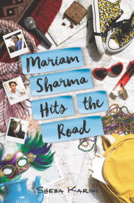 Title: Mariam Sharma Hits the Road, Author: Sheba Karim