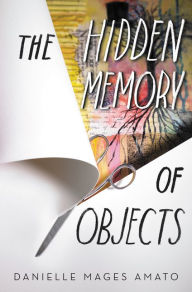 Title: The Hidden Memory of Objects, Author: Danielle Mages Amato