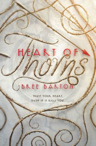 Title: Heart of Thorns, Author: Bree Barton