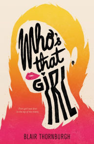 Title: Who's That Girl, Author: Blair Thornburgh
