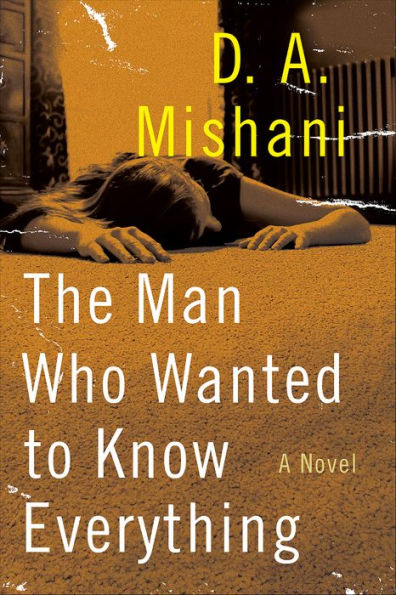 The Man Who Wanted to Know Everything (Avraham Avraham Series #3)