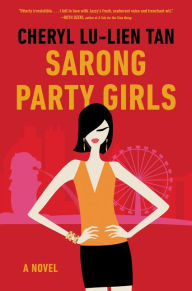 Title: Sarong Party Girls, Author: Cheryl Lu-Lien Tan