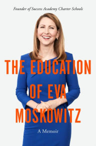 Title: The Education of Eva Moskowitz: A Memoir, Author: Eva Moskowitz