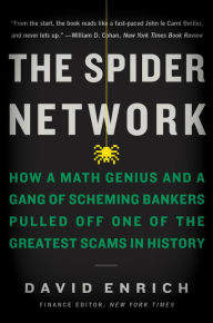 Title: The Spider Network: How a Math Genius and a Gang of Scheming Bankers Pulled Off One of the Greatest Scams in History, Author: Lynn B Jorde PhD