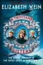 A Thousand Sisters: The Heroic Airwomen of the Soviet Union in World War II