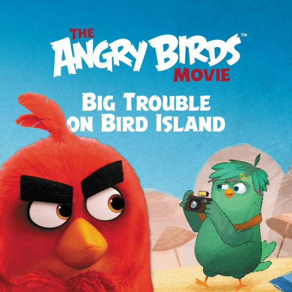 The Angry Birds Movie: Big Trouble on Bird Island