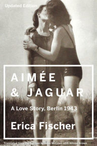 Aimee & Jaguar: A Love Story, Berlin 1943