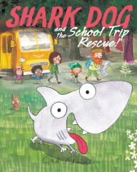 Title: Shark Dog and the School Trip Rescue!, Author: Ged Adamson