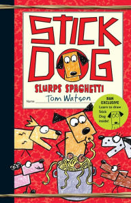 Title: Stick Dog Slurps Spaghetti (B&N Exclusive Edition) (Stick Dog Series #6), Author: Tom Watson