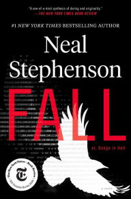 Title: Fall; or, Dodge in Hell: A Novel, Author: Neal Stephenson