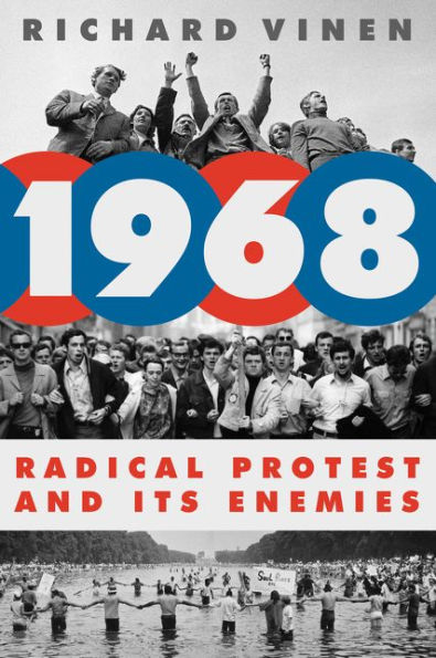 1968: Radical Protest and Its Enemies