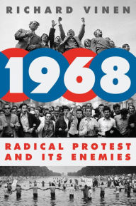 Free bookworm download full 1968: Radical Protest and Its Enemies by Richard Vinen 9780062458742