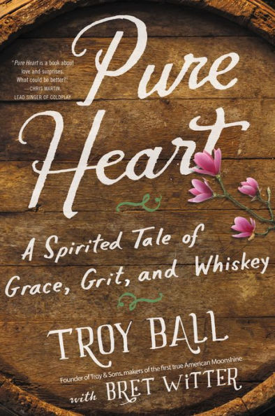 Pure Heart: A Spirited Tale of Grace, Grit, and Whiskey