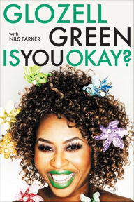 Title: Is You Okay?, Author: GloZell Green