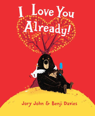 Title: I Love You Already!, Author: Jory John, Benji Davies