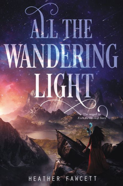 All the Wandering Light (Even the Darkest Stars Series #2)