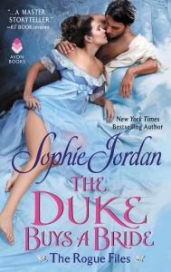 Title: The Duke Buys a Bride (Rogue Files Series #3), Author: Sophie Jordan