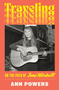 Books and magazines download Traveling: On the Path of Joni Mitchell