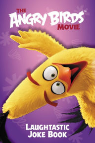 Title: The Angry Birds Movie: Laughtastic Joke Book, Author: Courtney Carbone