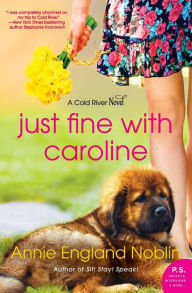 Title: Just Fine with Caroline: A Cold River Novel, Author: Annie England Noblin