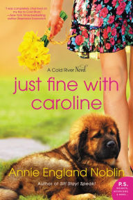 Title: Just Fine with Caroline: A Cold River Novel, Author: Annie England Noblin
