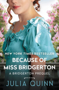 Title: Because of Miss Bridgerton (Rokesby Series #1), Author: Julia Quinn