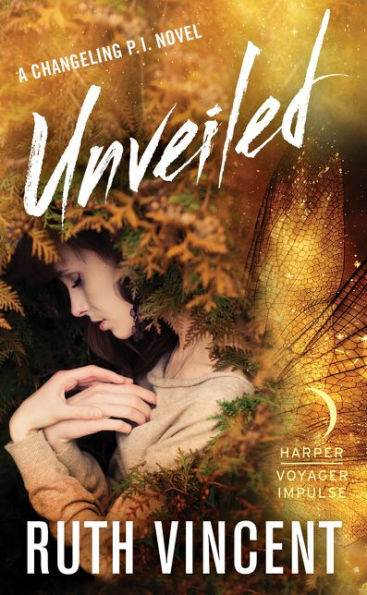 Unveiled: A Changeling P.I. Novel