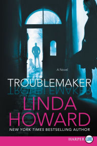 Title: Troublemaker, Author: Linda Howard