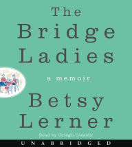 Title: The Bridge Ladies, Author: Betsy Lerner