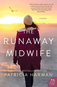 Title: The Runaway Midwife: A Novel, Author: Patricia Harman