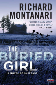 Title: The Buried Girl: A Novel of Suspense, Author: Richard Montanari